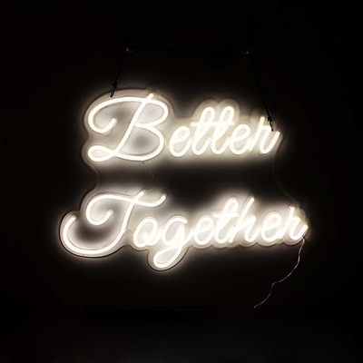 White Color LED Neon Sign Better Together 12VDC