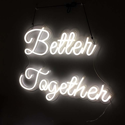 White Color LED Neon Sign Better Together 12VDC