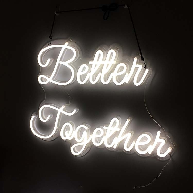 White Color LED Neon Sign Better Together 12VDC
